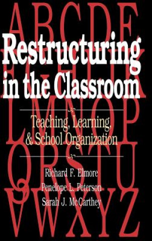 Restructuring in the Classroom - Teaching, Learning & School Organization