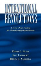 Intentional Revolutions - A Seven-Point Strategy for Transforming Organizations