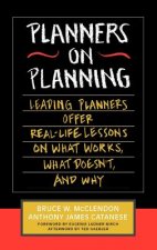 Planners on Planning - Leading Planners Offer Real-Life Lessons on What Works, What Doesn't, & Why