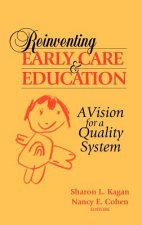 Reinventing Early Care and Education - A Vision for a Quality System