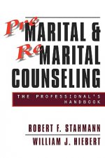 Premarital and Remarital Counseling: The Professio Professional's Hdbk
