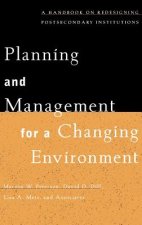 Planning and Management for a Changing Environment  - A Handbook on Redesigning Postsecondary Institutions