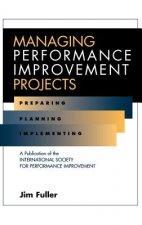Managing Performance Improvement Projects - Preparing, Planning & Implementing