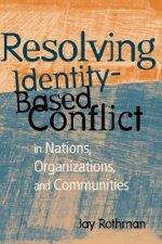 Resolving Identity-Based Conflict: in Nations Orga Organizations & Communities