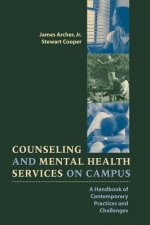 Counseling & Mental Health Services on Campus - A Handbook of Contemporary Practices & Challenges