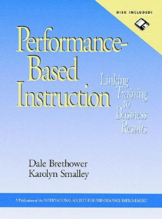 Performance Based Instruction: Linking Training to to Business Results +D