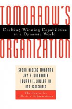 Tomorrows Organization - Crafting Winning Capabilities in a Dynamic World