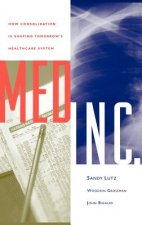 Med  Inc. - How Consolidation is Shaping Tomorrow's HealthCare System