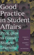 Good Practice in Student Affairs: Principles to Fo Foster Student Learning