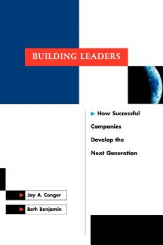 Building Leaders: How Successful Companies Develop Develop the Next Generation