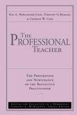 Professional Teacher - The Preparttion & Nuturance of the Reflective Practitioner