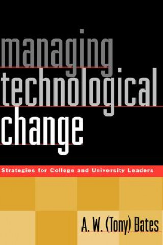 Managing Technological Change - Strategies for College & University Leaders