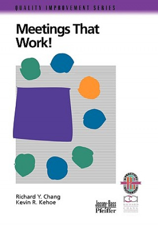 Meetings that Work!: A Practical Guide to Shorter and More Productive Meetings (Only Cover is Revise d) (Quality Improvement Series)
