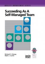 Succeeding as a Self-Managed Team - A Practical Guide to Operating as a Self-Managed Work Team