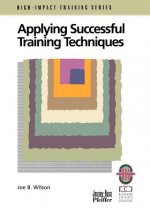 Applying Successful Training Techniques - A al Guide to Coaching and Facilitating Skills (Only  Cover is Revised) (High-Impact Training Series)