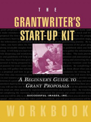 Grantwriter's Start-Up Kit: A Beginner's Guide Guide to Grant Proposals