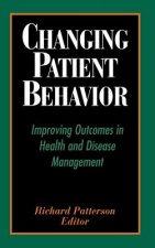 Changing Patient Behavior - Improving Outcomes in Health & Disease Management