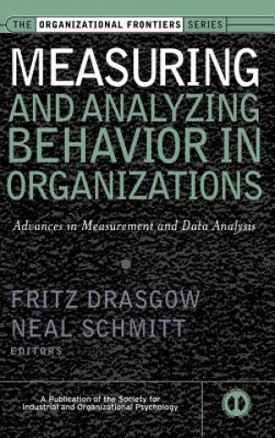Measuring & Analyzing Behavior in Organizations - Advances in Measurement & Data Analysis