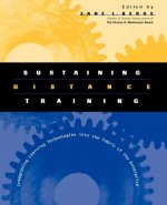 Sustaining Distance Training: Integrating Learning Learning Technologies into the Fabric of the Enterprise