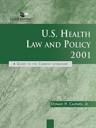 U.S. Health Law & Policy 2001 - A Guide to the Current Literature 2e
