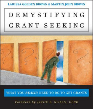Demystifying Grant Seeking - What You Really Need to do to Get Grants