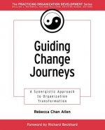Guiding Change Journeys: A Synergistic Approach to to Organization Transformation