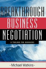 Breakthrough Business Negotiation - A Toolbox for Managers