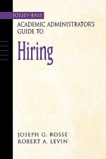 Jossey-Bass Academic Administrator's Guide to Hiring