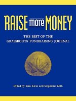 Raise More Money: The Best of the Grassroots Fundr Fundraising Journal