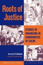 Roots of Justice: Stories of Organizing in Communi Communities of Color