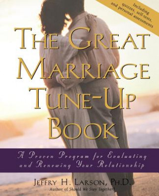 Great Marriage Tune-Up Book - A Proven Program for Evaluating & Renewing Your Relationship