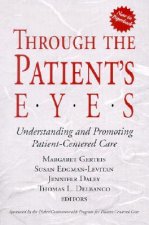 Through the Patient's Eyes - Understanding & Promoting Patient-Centered Care
