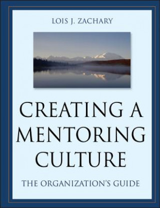 Creating a Mentoring Culture - The Organization's Guide
