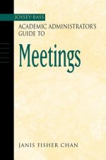 Jossey-Bass Academic Administrator's Guide to Meetings