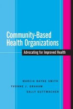 Community-Based Health Organizations - Advocating for Improved Health
