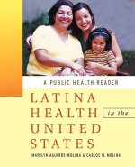 Latina Health in the U.S - A Public Health Reader