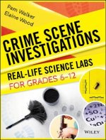 Crime Scene Investigations; Real Life Science Labs Labs for Grades 6-12
