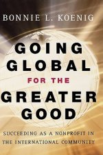 Going Global for the Greater Good - Succeeding as a Nonprofit in the International Community