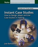 Instant Case Studies - How to Design, Adapt and Use Case Studies in Training