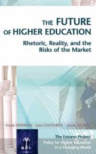 Future of Higher Education - Rhetoric, Reality  and the Risks of the Market