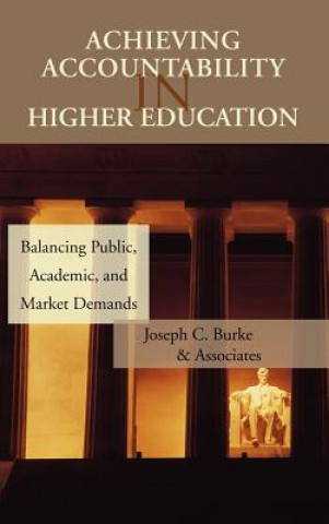 Achieving Accountability in Higher Education - Balancing Public, Academic and Market Demands