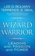Wizard and the Warrior - Leading with Passion and Power