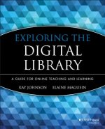 Exploring the Digital Library - A Guide for Online  Teaching and Learning