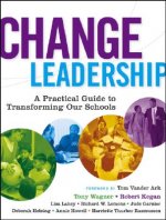Change Leadership - A Practical Guide to Transforming Schools