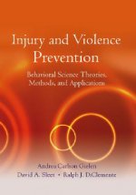 Injury and Violence Prevention - Behavioral Science Theories, Methods, and Applications