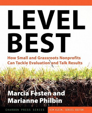 Level Best - How Small and Grassroots Nonprofits Can Tackle Evaluation and Talk Results