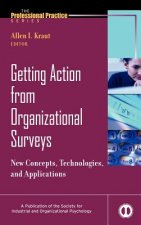 Getting Action from Organizational Surveys - New Concepts, Technologies, and Applications
