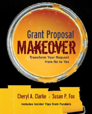 Grant Proposal Makeover - Transform Your Request from No to Yes