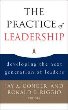 Practice of Leadership - Developing the Next Generation of Leaders
