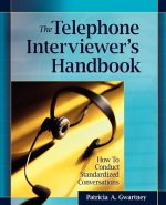 Telephone Interviewer's Handbook - How to Conduct Standardized Conversations